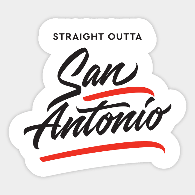 Straight Outta San Antonio Sticker by Already Original